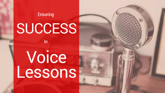 Ensuring Success in Voice Lessons